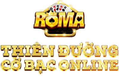 Roma Vin – Thiên Đường Cờ Bạc Online Mới Ra Mắt