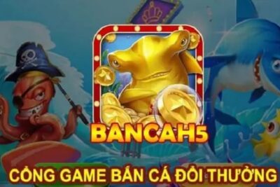 Bắn Cá H5 | Cổng Game Bắn Cá Giải Trí Hàng Đầu 2022